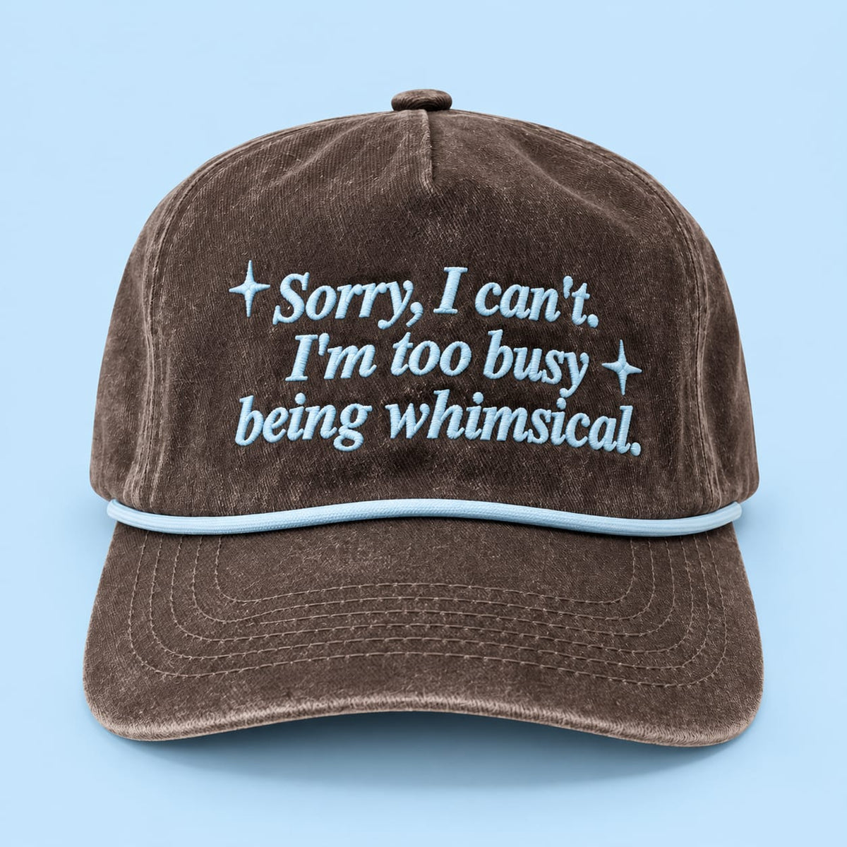 SORRY TOO BUSY BEING WHIMSICAL HAT